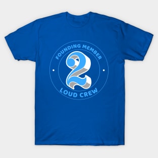 Founding Member Too Loud Crew T-Shirt